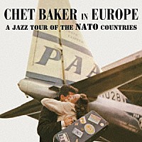 チェット・ベイカー「 イン・ヨーロッパ　－　ア・ジャズ・ツアー・オブ・ザ・ナトー・カントリーズ」