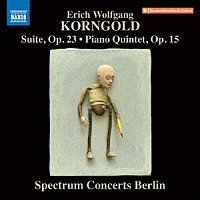 スペクトラム・コンサーツ・ベルリン「 コルンゴルト：組曲／ピアノ五重奏曲」