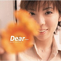 岡本真夜「 Ｄｅａｒ…」