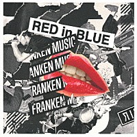ＲＥＤ　ｉｎ　ＢＬＵＥ「 ＦＲＡＮＫＥＮ　ＭＵＳＩＣ」