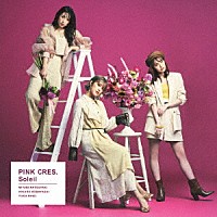 ＰＩＮＫ　ＣＲＥＳ．「 Ｓｏｌｅｉｌ」
