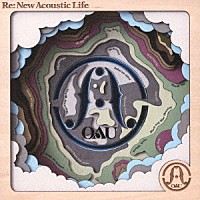 ＯＡＵ「 Ｒｅ：Ｎｅｗ　Ａｃｏｕｓｔｉｃ　Ｌｉｆｅ」