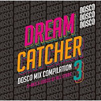Ｓ＋ＡＫＳ＆ドスコＤＪ　ＡＬＬ　ＳＴＡＲＳ 「ＤＲＥＡＭ　ＣＡＴＣＨＥＲ　３　－　ドリカムディスコ　ＭＩＸ　ＣＯＭＰＩＬＡＴＩＯＮ」