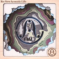 ＯＡＵ 「Ｒｅ：Ｎｅｗ　Ａｃｏｕｓｔｉｃ　Ｌｉｆｅ」