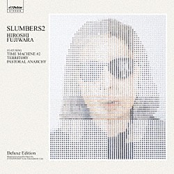 ＨＩＲＯＳＨＩ　ＦＵＪＩＷＡＲＡ「ＳＬＵＭＢＥＲＳ　２＜Ｄｅｌｕｘｅ　Ｅｄｉｔｉｏｎ＞」