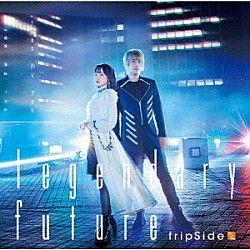 ｆｒｉｐＳｉｄｅ「ｌｅｇｅｎｄａｒｙ　ｆｕｔｕｒｅ」