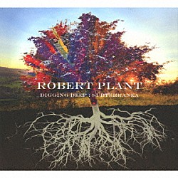 ロバート・プラント「ディギング・ディープ：サブテラネア」