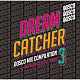Ｓ＋ＡＫＳ＆ドスコＤＪ　ＡＬＬ　ＳＴＡＲＳ「ＤＲＥＡＭ　ＣＡＴＣＨＥＲ　３　－　ドリカムディスコ　ＭＩＸ　ＣＯＭＰＩＬＡＴＩＯＮ」