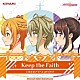 ときめきアイドル　ｐｒｏｊｅｃｔ「Ｋｅｅｐ　ｔｈｅ　Ｆａｉｔｈ」