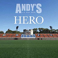 ＡＮＤＹ’Ｓ「 ＨＥＲＯ」