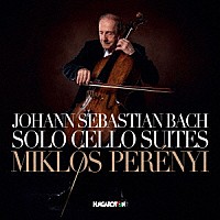 ミクローシュ・ペレーニ「 Ｊ．Ｓ．バッハ：無伴奏チェロ組曲　ＢＷＶ１００７－１０１２（全曲）（２０１９　年録音）」