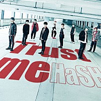 ＨａＳＨ 「Ｔｒｕｓｔ　ｍｅ」