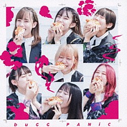 ｂｕＧＧ「ｂｕＧＧ　ＰＡＮｉＣ」