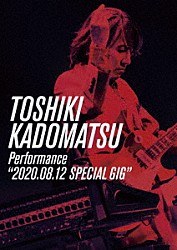 角松敏生「ＴＯＳＨＩＫＩ　ＫＡＤＯＭＡＴＳＵ　Ｐｅｒｆｏｒｍａｎｃｅ　“２０２０．０８．１２　ＳＰＥＣＩＡＬ　ＧＩＧ”」
