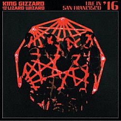 ＫＩＮＧ　ＧＩＺＺＡＲＤ　＆　ＴＨＥ　ＬＩＺＡＲＤ　ＷＩＺＡＲＤ「ＬＩＶＥ　ＩＮ　ＳＡＮ　ＦＲＡＮＣＩＳＣＯ　’１６」
