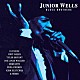 ＪＵＮＩＯＲ　ＷＥＬＬＳ「ＢＬＵＥＳ　ＢＲＯＴＨＥＲＳ」