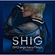 ＳＨＩＧ 吉田次郎 クリヤ・マコト 川口千里 中村恵介 安井源之新 つづらのあつし 納浩一「ＳＨＩＧ　ｓｉｎｇｓ　Ｊａｚｚｙ　Ｔｈｉｎｇｓ　ｐｒｏｄｕｃｅｄ　ｂｙ　ＪＩＲＯ　ＹＯＳＨＩＤＡ」