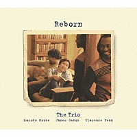 小曽根真　ＴＨＥ　ＴＲＩＯ「 Ｒｅｂｏｒｎ」