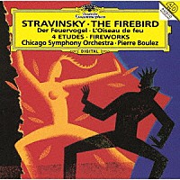 ピエール・ブーレーズ「 ストラヴィンスキー：バレエ≪火の鳥≫全曲　幻想曲≪花火≫、４つの練習曲」
