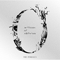 ＴＨＥ　ＰＩＮＢＡＬＬＳ 「ｍｉｌｌｉｏｎｓ　ｏｆ　ｏｂｌｉｖｉｏｎ」