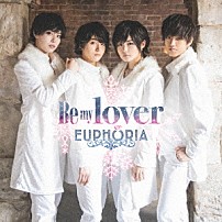ＥＵＰＨＯＲＩＡ 「Ｂｅ　ｍｙ　ｌｏｖｅｒ」