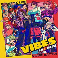 ＢＡＥ×悪漢奴等 「Ｐａｒａｄｏｘ　Ｌｉｖｅ　Ｓｔａｇｅ　Ｂａｔｔｌｅ　“ＶＩＢＥＳ”」