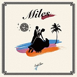 ８ｍｉｌｅＡｌｉｅｎｓ「Ｍｉｌｅｓ」