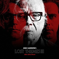 Ｊｏｈｎ　Ｃａｒｐｅｎｔｅｒ「Ｌｏｓｔ　Ｔｈｅｍｅｓ　Ⅲ：　Ａｌｉｖｅ　Ａｆｔｅｒ　Ｄｅａｔｈ」