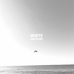 ＳＨＥ’ｌｌ　ＳＬＥＥＰ「ＷＨＩＴＥ」