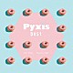 Ｐｙｘｉｓ「Ｐｙｘｉｓ　ｂｅｓｔ」