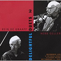 ハーブ・ゲラー・ミーツ・レイン・デ・グラーフ「 デライトフル・デュエット　ＶＯＬ．２」