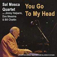 サル・モスカ・カルテット「 ユー・ゴー・トゥ・マイ・ヘッド」