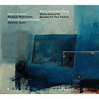 クレーメル　ガッティ「 ヴァインベルク：ヴァイオリン協奏曲　２つのヴァイオリンのためのソナタ」