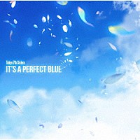 Ｔｏｋｙｏ　７ｔｈ　シスターズ「 ＩＴ’Ｓ　Ａ　ＰＥＲＦＥＣＴ　ＢＬＵＥ」