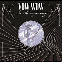 ＶＯＷ　ＷＯＷ「 ＩＮ　ＴＨＥ　ＢＥＧＩＮＮＩＮＧ」