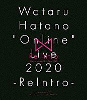 羽多野渉「 Ｗａｔａｒｕ　Ｈａｔａｎｏ　“Ｏｎｌｉｎｅ”　Ｌｉｖｅ　２０２０　－ＲｅＩｎｔｒｏ－　Ｌｉｖｅ　ＢＤ」