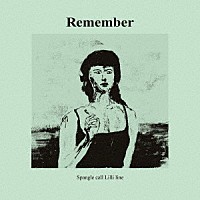 Ｓｐａｎｇｌｅ　ｃａｌｌ　Ｌｉｌｌｉ　ｌｉｎｅ「 Ｒｅｍｅｍｂｅｒ」