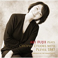 ＡＫＩ　ＦＵＪＩＩ「 ＡＫＩ　ＦＵＪＩＩ　ＰＬＡＹＳ　ＣＨＯＰＩＮ　ＥＴＵＤＥＳ　ＷＩＴＨ　ＰＬＥＹＥＬ　１８４３」