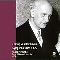 ヴィルヘルム・フルトヴェングラー「 ベートーヴェン：交響曲第６番「田園」　交響曲第５番「運命」」
