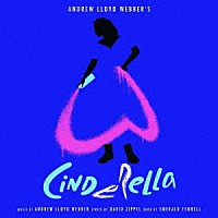 アンドリュー・ロイド・ウェバー「 シンデレラ」