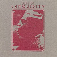 ＳＵＮ　ＲＡ「 ＬＡＮＱＵＩＤＩＴＹ」