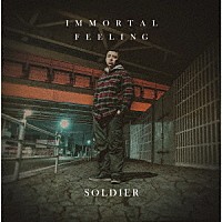 ＳＯＬＤＩＥＲ「 ＩＭＭＯＲＴＡＬ　ＦＥＥＬＩＮＧ」