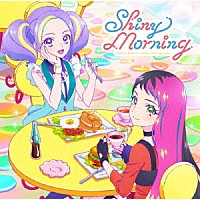 ＳＴＡＲＲＹ　ＰＬＡＮＥＴ☆「 テレビ番組『アイカツプラネット！』挿入歌シングル１「Ｓｈｉｎｙ　Ｍｏｒｎｉｎｇ」」