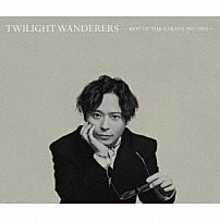 中田裕二 「ＴＷＩＬＩＧＨＴ　ＷＡＮＤＥＲＥＲＳ　－ＢＥＳＴ　ＯＦ　ＹＵＪＩ　ＮＡＫＡＤＡ　２０１１－２０２０－」