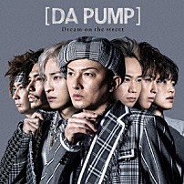 ＤＡ　ＰＵＭＰ 「Ｄｒｅａｍ　ｏｎ　ｔｈｅ　ｓｔｒｅｅｔ」