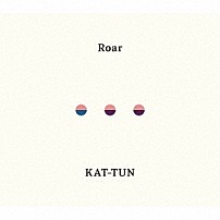 ＫＡＴ－ＴＵＮ 「Ｒｏａｒ」