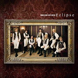 ＤＲＥＡＭＣＡＴＣＨＥＲ「Ｅｃｌｉｐｓｅ」
