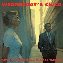 パティ・マクガバン Ｔｈｏｍａｓ　Ｔａｌｂｅｒｔ Ｊｅｒｒｙ　Ｓａｎｆｉｎｏ Ｂａｒｒｙ　Ｇａｌｂｒａｉｔｈ Ｊａｃｋ　Ｌｅｓｂｅｒｇ Ｏｓｉｅ　Ｊｏｈｎｓｏｎ Ａｌ　Ｂｌｏｃｋ Ｊｉｍ　Ｂｕｆｆｉｎｇｔｏｎ「ウェンズデイズ・チャイルド」
