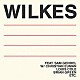 Ｓａｍ　Ｗｉｌｋｅｓ「Ｗｉｌｋｅｓ」