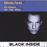 アントニオ・ファラオ「 ブラック・インサイド」